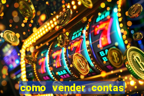 como vender contas de jogos